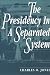 The Presidency in a Separated System