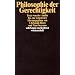 Philosophie der Gerechtigkeit: Texte von der Antike bis zur Gegenwart (suhrkamp taschenbuch wissenschaft)