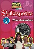 Standard Deviants School - Shakespeare, Program 3 - Titus Andronicus (Classroom Edition)