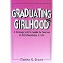 Graduating Girlhood: A Teenage Girl's Guide to Suc&hellip by Denise Evans