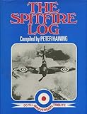 The Spitfire log : a 50th anniversary tribute to the world's most famous fighter plane