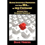 Buying Investment Properties with Your IRA...or 1031 Exchange Diversify Your Retirement Portfolio!