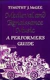 Medieval and Renaissance Music: A Performer`s Guide