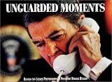 Unguarded Moments: Behind-The-Scenes Photographs of President Ronald Reagan
