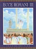 Ecce Romani III: A Latin Reading Program From Republic to Empire