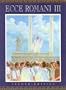 Ecce Romani III: A Latin Reading Program From Republic to Empire