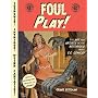 Foul Play: The Art and Artists of the 1950's E.C.Comics