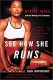 See How She Runs: Marion Jones and the Making of a Champion