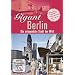 Gigant Berlin - Die erregendste Stadt der Welt