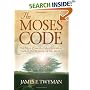 The Moses Code: The Most Powerful Manifestation Tool in the History of the World
