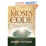 The Moses Code: The Most Powerful Manifestation Tool in the History of the World