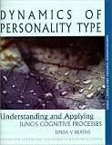  : Dynamics of Personality Type : Understanding and Applying Jung's Cognitive Processes (Understanding yourself and others series)