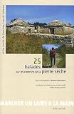 25 balades sur les chemins de la pierre s&egrave;che, entre monts de Vaucluse, Lure et Lub&eacute;ron