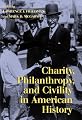 Charity, Philanthropy, and Civility in American History