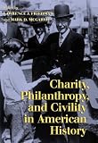 Charity, Philanthropy, and Civility in American History