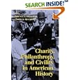 Charity, Philanthropy, and Civility in American History by Lawrence J. Friedman and Mark D. McGarvie
