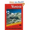 Vanoise: Albertville - Trois Vall�es - Val d'Is�re - Maurienne. Die sch�nsten Tal- und H�henwanderungen