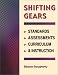 Shifting Gears: Standards, Assessments, Curriculum, and Instruction
