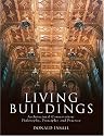 Living Buildings: Architectural Conservation, Philosophy, Principles and Practice