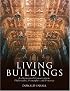 Living Buildings: Architectural Conservation, Philosophy, Principles and Practice