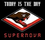 Supernova an album by Today Is The Day