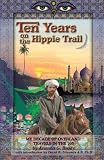 Ten Years On The Hippie Trail: My Decade of Overland Travel in the 70s