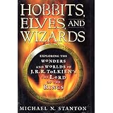 Hobbits, Elves and Wizards: The Wonders and Worlds of J.R.R. Tolkien's The Lord of the Rings