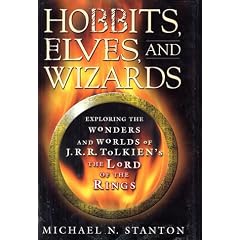 Hobbits, Elves and Wizards: The Wonders and Worlds of J.R.R. Tolkien's "The Lord of the Rings"