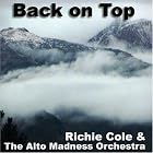 Back on Top by  Richie Cole & The Alto Madness Orchestra 