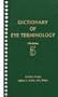 Dictionary Of Eye Terminology 5th edition