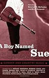 A Boy Named Sue: Gender and Country Music (American Made Music)