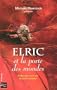 ELRIC ET LA PORTE DES MONDES