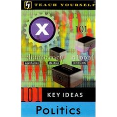 Teach Yourself 101 Key Ideas: Politics