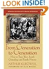 From Generation to Generation: How to Trace Your Jewish Genealogy and Family History
