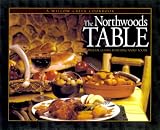 The Northwoods Table: Natural Cuisine Featuring Native Foods