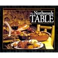 The Northwoods Table: Natural Cuisine Featuring Native Foods