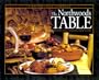 The Northwoods Table: Natural Cuisine Featuring Native Foods