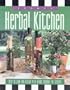 Today's Herbal Kitchen: How to Cook & Design With Herbs Through the Seasons