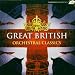 Great British Orchestral Classics