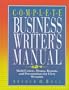 Complete Business Writer's Manual: Model Letters, Memos, Reports, and Presentations for Every Occasion