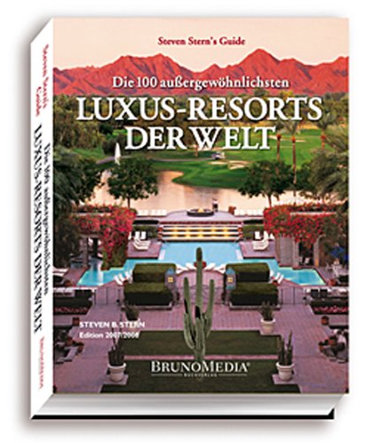 City Travel Guides Discounted  Bücher : Die 100 außergewöhnlichsten Luxus-Resorts der Welt