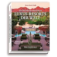 Die 100 au�ergew�hnlichsten Luxus-Resorts der Welt