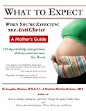 What to Expect When You're Expecting the AntiChrist (End Times Handbooks)
