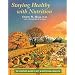 Staying Healthy with Nutrition: The Complete Guide to Diet and Nutritional Medicine