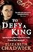 To Defy A King