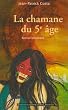 La chamane du cinqui�me �ge