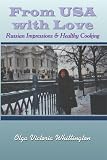 From USA with Love: Russian Impressions & Healthy Cooking