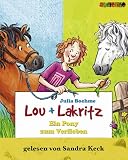 Lou + Lakritz - Ein Pony zum Verlieben - 2 Cassetten - Julia Boehme, Sandra Keck