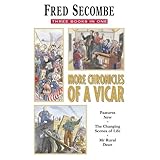 more chronicles of a vicar pastures newthe changing scenes of lifemister rural dean