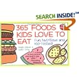 365 Foods Kids Love to Eat : Nutritious and Kid-Tested